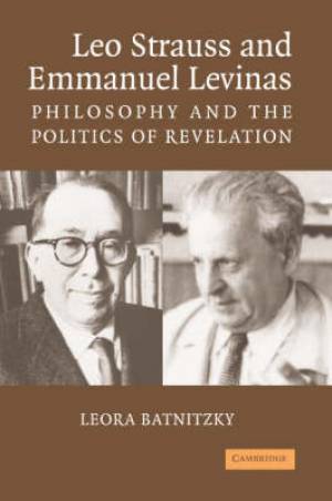 Leo Strauss and Emmanuel Levinas (Hardback) 9780521861564