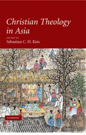 Christian Theology in Asia By Kim Sebastian C H (Hardback)