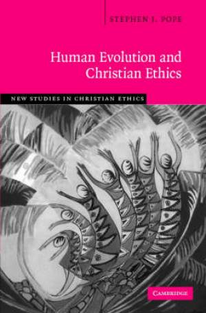 Human Evolution and Christian Ethics By Stephen Pope (Hardback)