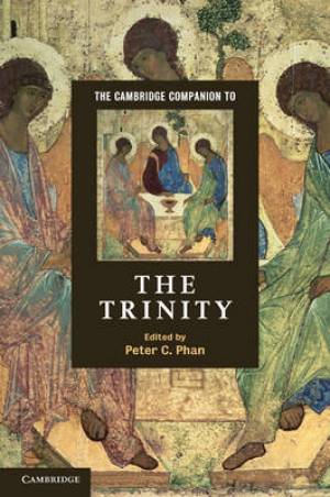 Cambridge Companion to the Trinity By Peter C Phan (Hardback)