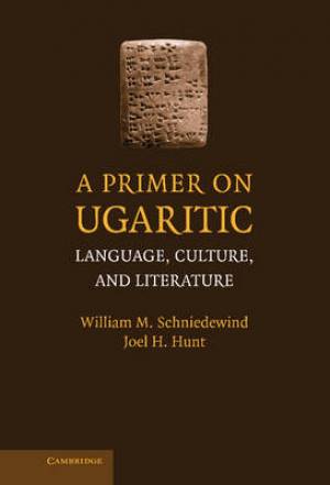 A Primer on Ugaritic By Joel H Hunt William M Schniedewind (Hardback)