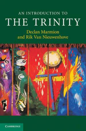 An Introduction to the Trinity By Declan Marmion Rik Van Nieuwenhove