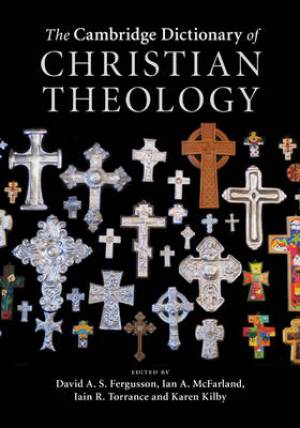 The Cambridge Dictionary of Christian Theology By Ian A Mc Farland