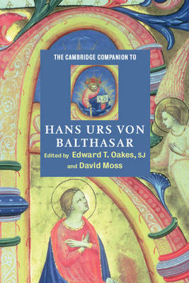 Cambridge Companion To Hans Urs Von Balthasar By Edward T Oakes