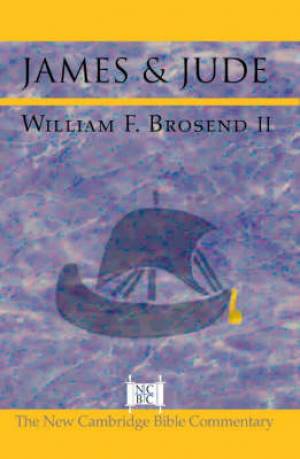 James and Jude New Cambridge Bible Commentary By William F Brosend II