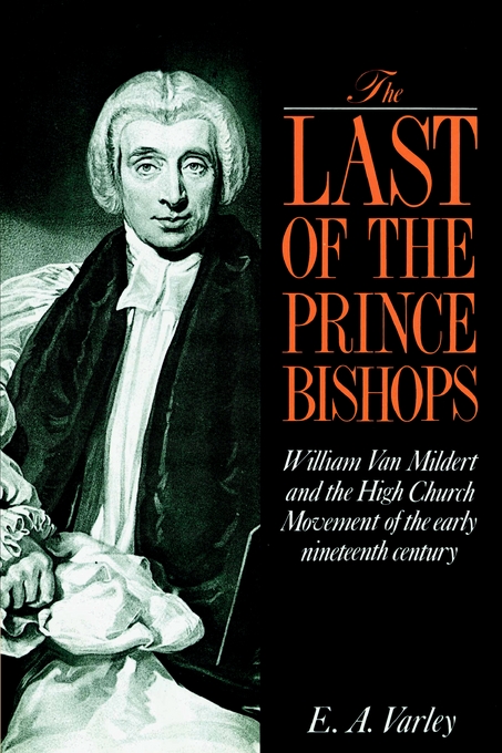 The Last Of The Prince Bishops By E a Varley (Paperback) 9780521892315