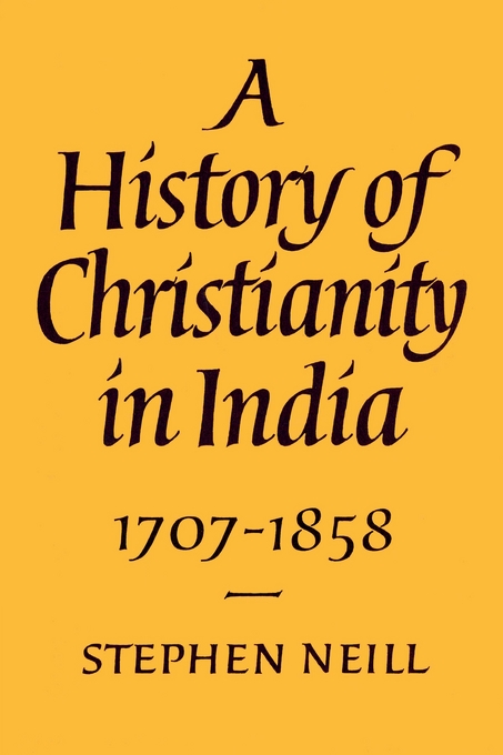 History Of Christianity In India 1707 18 By Stephen Neill (Paperback)