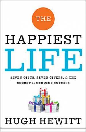 The Happiest Life By Hugh Hewitt (Paperback) 9780529102720