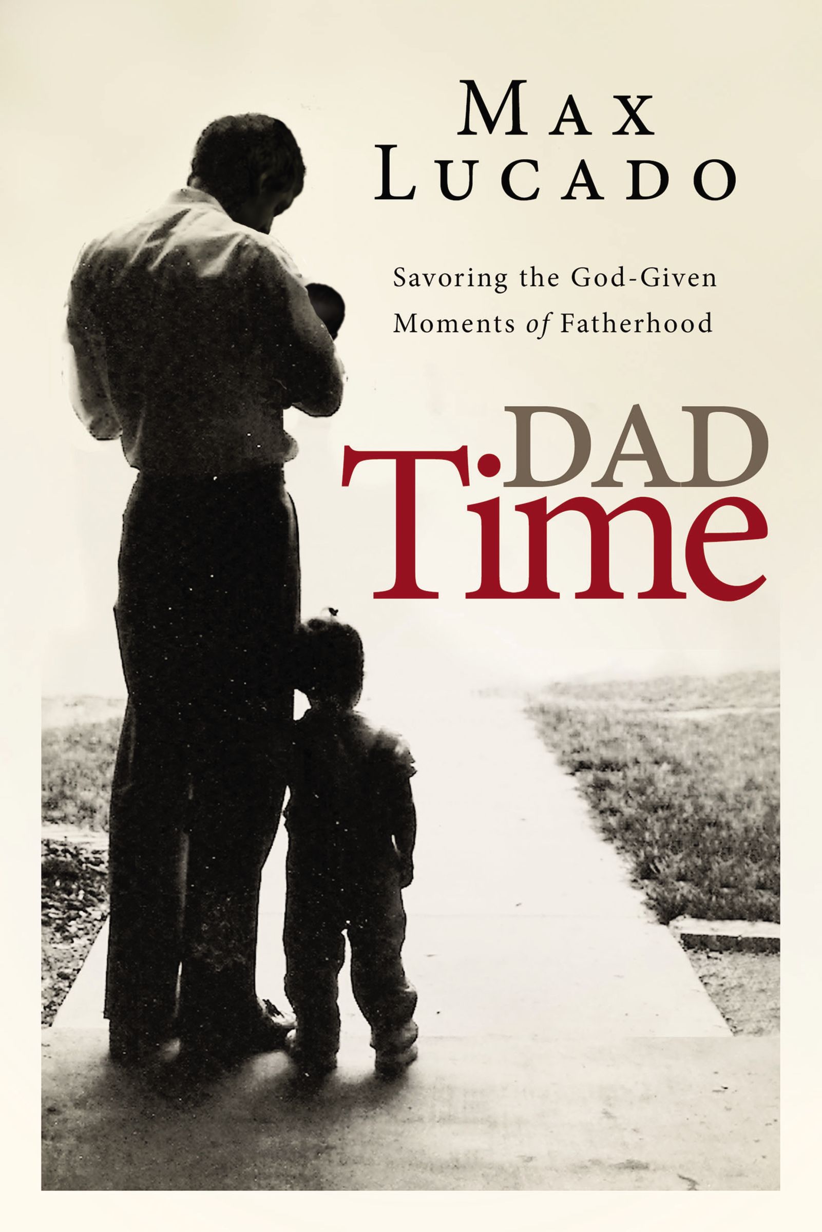 Dad Time By Max Lucado (Hardback) 9780529111661