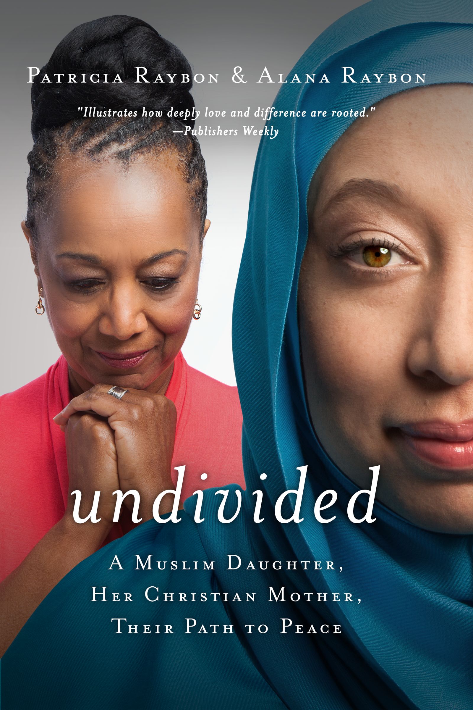 Undivided By Alana Raybon Patricia Raybon (Hardback) 9780529113054