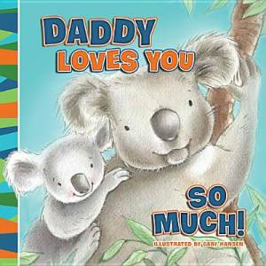 Daddy Loves You So Much By Thomas Nelson (Board book) 9780529123350