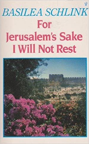 For Jerusalem's Sake I Will Not Rest By Basilea Schlink (Hardback)