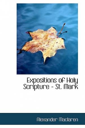 Expositions of Holy Scripture - St Mark