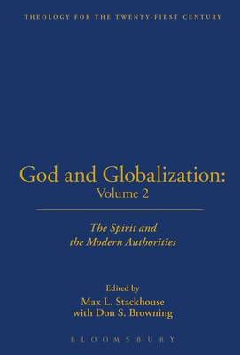 God and Globalization Volume 2 The Spirit and the Modern Authorities