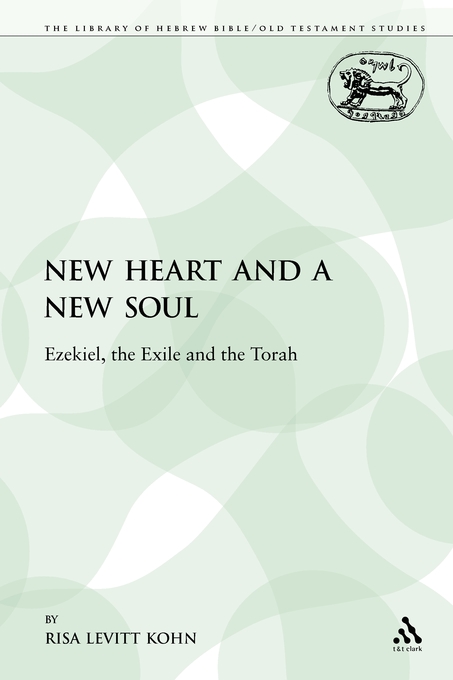 A New Heart and a New Soul Ezekiel the Exile and the Torah (Paperback)