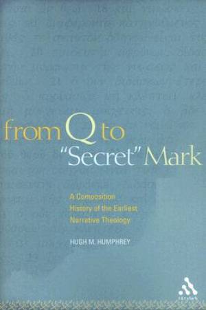 From Q to 'Secret' Mark By Hugh M Humphrey (Paperback) 9780567025128