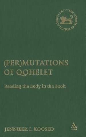 Per-Mutations of Qohelet Reading the Body in the Book