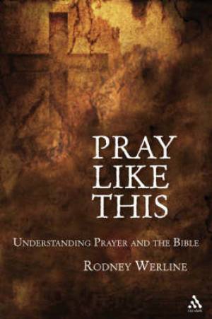 Pray Like This By Rodney A Werline (Paperback) 9780567026330