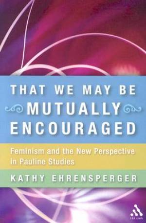 That We May Be Mutually Encouraged (Paperback) 9780567026408