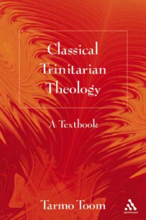 Classical Trinitarian Theology (Paperback) 9780567026996