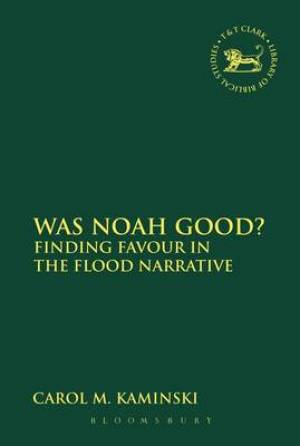 Was Noah Good By Carol M Kaminski (Hardback) 9780567027160