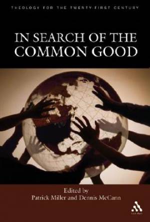 In Search of the Common Good By Miller Patrick D (Hardback)