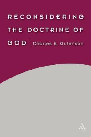 Reconsidering the Doctrine of God By Charles E Gutenson (Paperback)