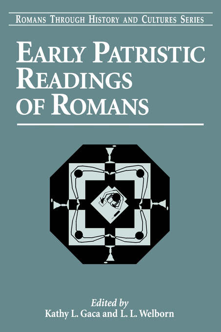 Early Patristic Readings of Romans By Welborn Gaca (Paperback)