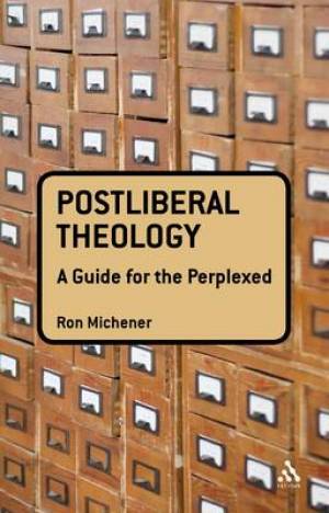 Postliberal Theology By Ronald T Michener (Paperback) 9780567030054