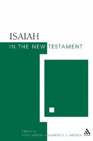 Isaiah in the New Testament By Steve Moyise Maarten J J Menken