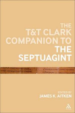 T & T Clark Companion to the Septuagint By Aitken James K (Hardback)