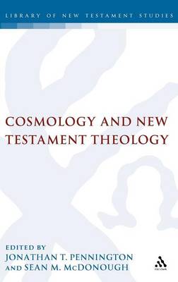 Cosmology and New Testament Theology (Hardback) 9780567031433