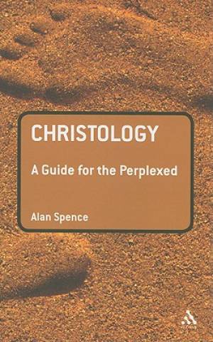 Christology A Guide For The Perplexed By Rev Dr Alan J Spence