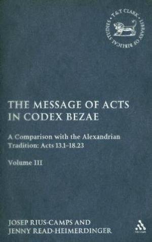 Message of Acts in Codex Bezae Vol 3 Comparison With The Alexandrian