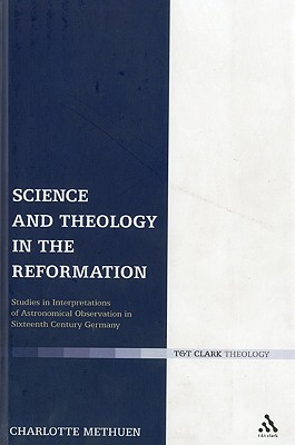 Science and Theology in the Reformation By Charlotte Methuen