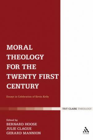 Moral Theology For The 21st Century By Bloomsbury Publishing Plc