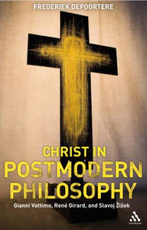 Christ In Postmodern Philosophy By Frederiek Depoortere (Hardback)