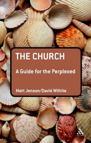 The Church By David E Wilhite Matt Jenson (Paperback) 9780567033376