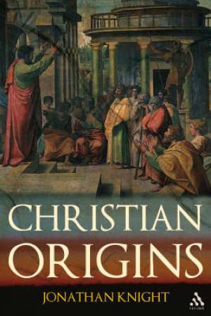 Christian Origins By Jonathan Knight york St John University Uk