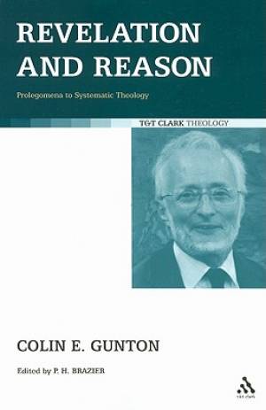 Revelation And Reason By Colin E Gunton (Paperback) 9780567033567