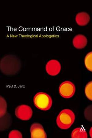 The Command of Grace By Paul D Janz (Paperback) 9780567033598