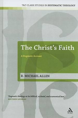 The Christ's Faith By R Michael Allen (Hardback) 9780567033994