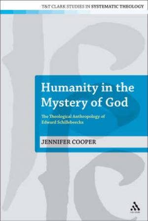 Humanity in the Mystery of God By Dr Jennifer Cooper (Hardback)