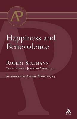 Happiness and Benevolence By Robert Spaemann (Paperback) 9780567042316