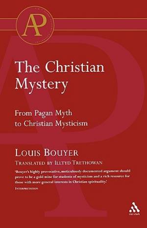 The Christian Mystery By Louis Bouyer (Paperback) 9780567043405