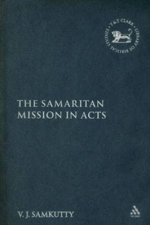 Samaritan Mission In Acts By V J Samkutty (Hardback) 9780567044648