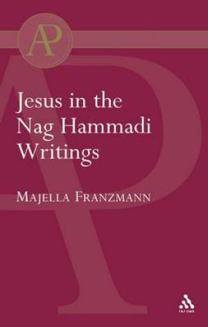 Jesus in the Nag Hammadi Writings By Majella Franzmann (Paperback)