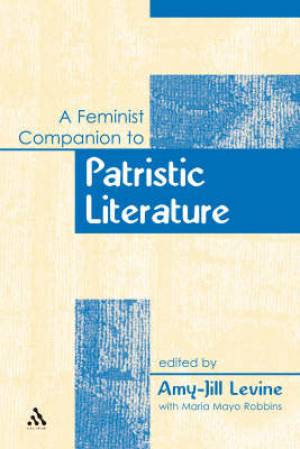 Feminist Companion To Patristic Literature By Levine Amy-Jill