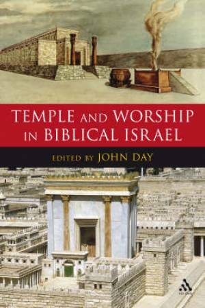 Temple and Worship in Biblical Israel By Day John (Paperback)