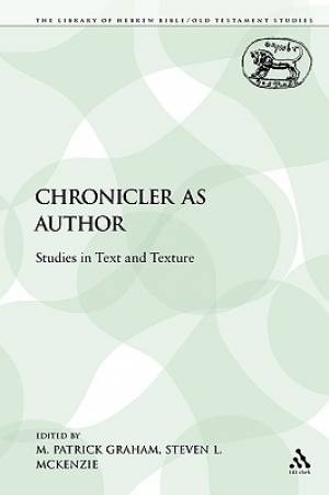 The Chronicler as Author Studies in Text and Texture